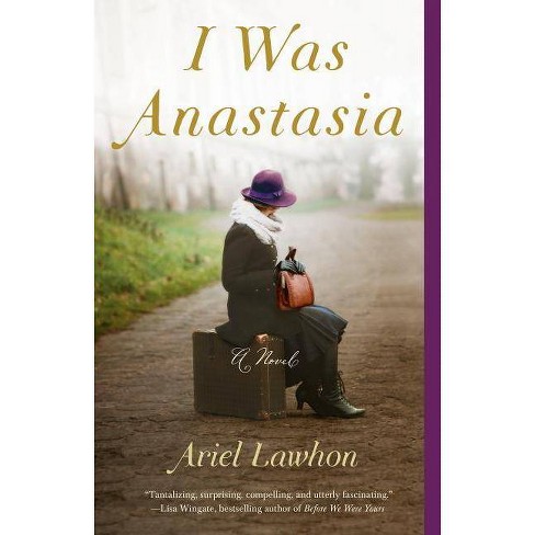i was anastasia by ariel lawhon