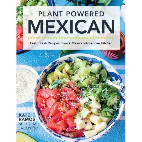 Plant Powered Mexican - by  Kate Ramos (Hardcover) - image 1 of 1