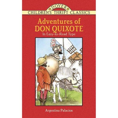 Adventures of Don Quixote - (Dover Children's Thrift Classics) Abridged by  Argentina Palacios (Paperback)