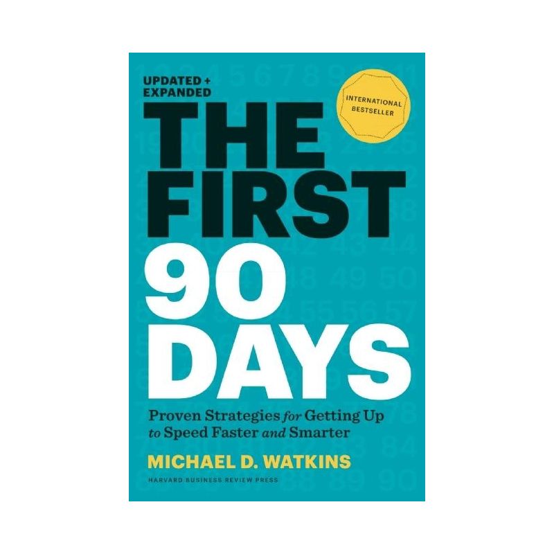 The First 90 Days, Updated and Expanded - by  Michael D Watkins (Hardcover), 1 of 2