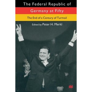 The Federal Republic of Germany at Fifty - by  Peter H Merkl (Paperback) - 1 of 1