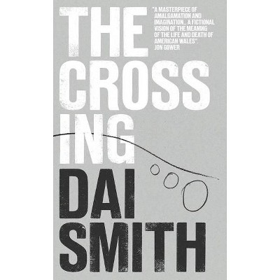 The Crossing - by  Dai Smith (Paperback)