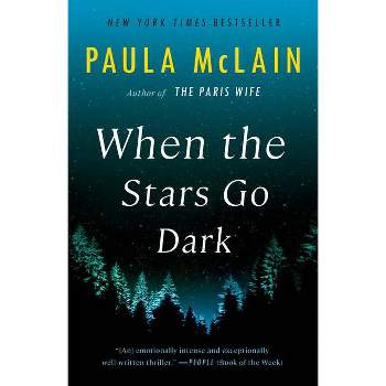 When the Stars Go Dark - by  Paula McLain (Paperback)