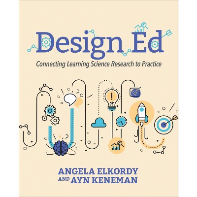 Design Ed - by  Angela Elkordy & Ayn Keneman (Paperback)