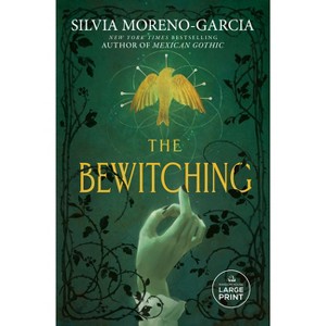 The Bewitching - Large Print by  Silvia Moreno-Garcia (Paperback) - 1 of 1