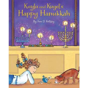 Kayla and Kugel's Happy Hanukkah - by  Ann Koffsky (Hardcover)