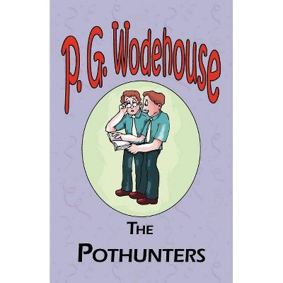 The Pothunters - From the Manor Wodehouse Collection, a selection from the early works of P. G. Wodehouse - by  P G Wodehouse (Paperback)