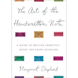 The Art of the Handwritten Note - by  Margaret Shepherd (Hardcover) - 1 of 1