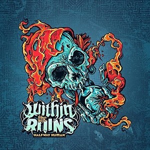 Within the Ruins - Halfway Human - 1 of 1