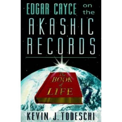 Edgar Cayce on the Akashic Records - by  Kevin J Todeschi (Paperback)