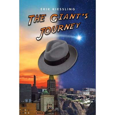 The Giant's Journey - by  Erik Kiessling (Paperback)