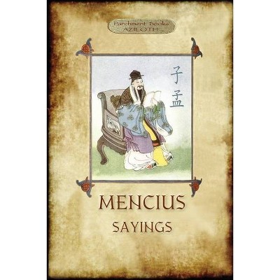 The Sayings of Mencius - by  Master Mencius (Paperback)