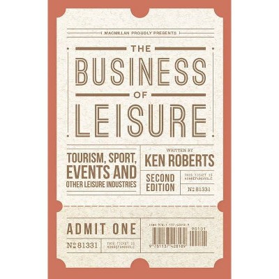 The Business of Leisure - 2nd Edition by  Kenneth Roberts (Paperback)