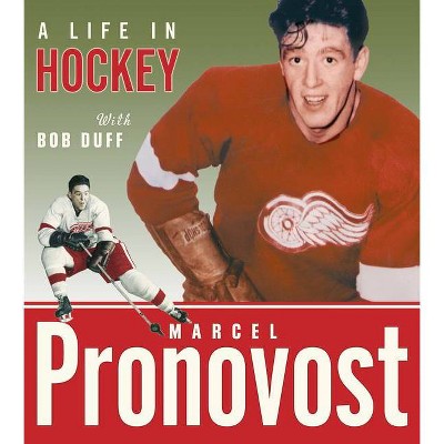 Marcel Pronovost - by  Marcel Pronovost & Bob Duff (Paperback)