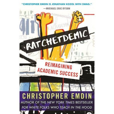 Ratchetdemic - by  Christopher Emdin (Hardcover)