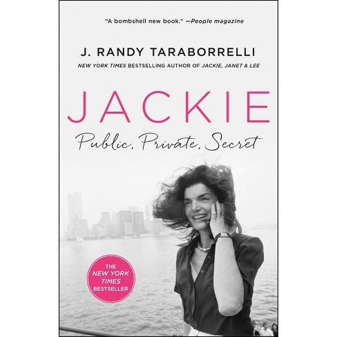 Jackie: Public, Private, Secret - By J Randy Taraborrelli (paperback