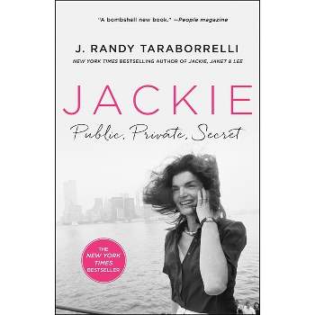 Jackie: Public, Private, Secret - by J Randy Taraborrelli