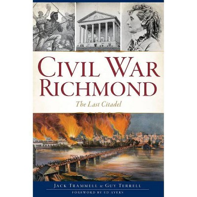 Civil War Richmond - (Brief History) by  Jack Trammell & Guy Terrell (Paperback)