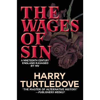 The Wages of Sin - by  Harry Turtledove (Hardcover)