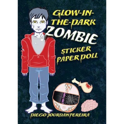 Glow-In-The-Dark Zombie Sticker Paper Doll - by  Diego Jourdan Pereira (Paperback)