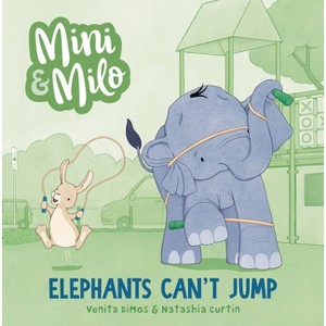 Elephants Can't Jump - (Mini and Milo) by  Venita Dimos (Hardcover) - 1 of 1