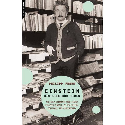 Einstein - (His Life and Times) 2nd Edition by  Philipp Frank (Paperback)