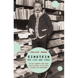 Einstein - (His Life and Times) 2nd Edition by  Philipp Frank (Paperback) - 1 of 1