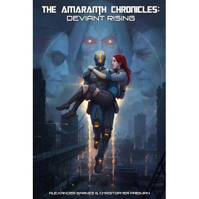 The Amaranth Chronicles - by  Alexander Barnes & Christopher Preiman (Paperback)