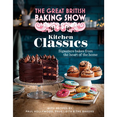 The Great British Baking Show: Kitchen Classics - By The Bake Off Team ...