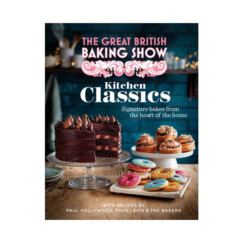 The Great British Baking Show: Kitchen Classics - by  The Bake Off Team (Hardcover), 1 of 2