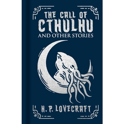 The Call of Cthulhu and Other Stories - (Arcturus Ornate Classics) by  H P Lovecraft (Hardcover)