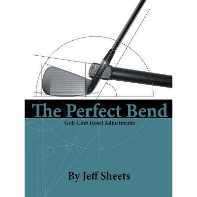 The Perfect Bend - by  Jeffrey David Sheets (Paperback)