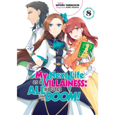 My Next Life as a Villainess: All Routes Lead to Doom! Volume 8 (Light Novel) - by  Satoru Yamaguchi (Paperback)