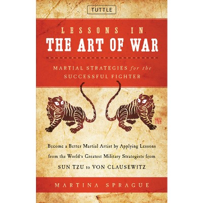 Lessons in the Art of War - (Tuttle Specials) by  Martina Sprague (Hardcover)