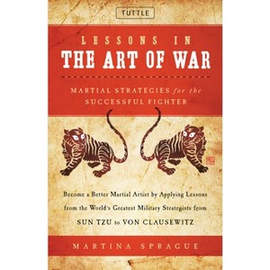 Lessons in the Art of War - (Tuttle Specials) by  Martina Sprague (Hardcover) - 1 of 1