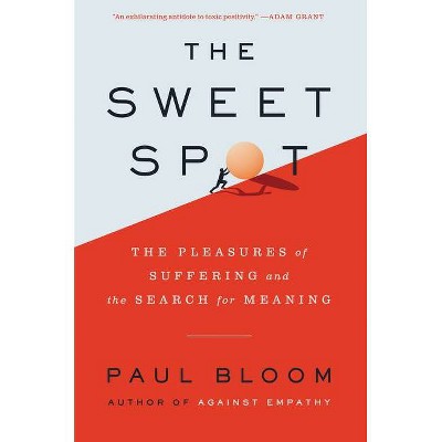 The Sweet Spot - by  Paul Bloom (Hardcover)