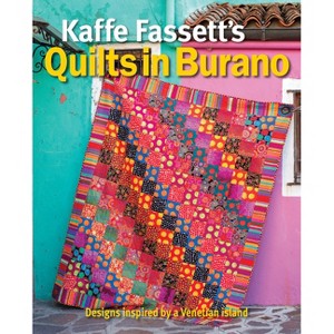 Kaffe Fassett's Quilts in Burano - by  Kaffe Fassett & Liza Prior Lucy & Susan Berry (Paperback) - 1 of 1