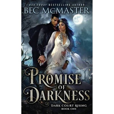 Promise of Darkness - (Dark Court Rising) by  Bec McMaster (Paperback)