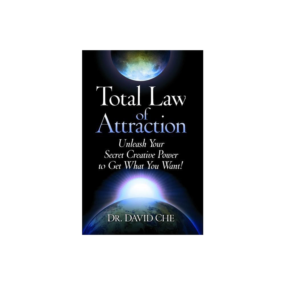 Total Law of Attraction - by David Che (Paperback)