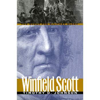 Winfield Scott - (Modern War Studies) by  Timothy D Johnson (Paperback)
