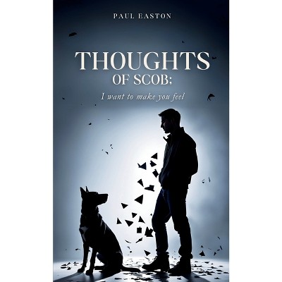 Thoughts of scob; I want to make you feel - by  Paul Easton (Paperback)