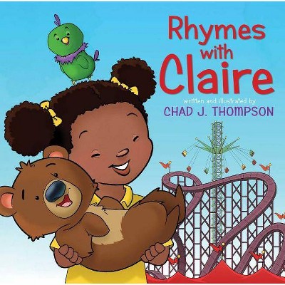 Rhymes with Claire - by  Chad J Thompson (Hardcover)