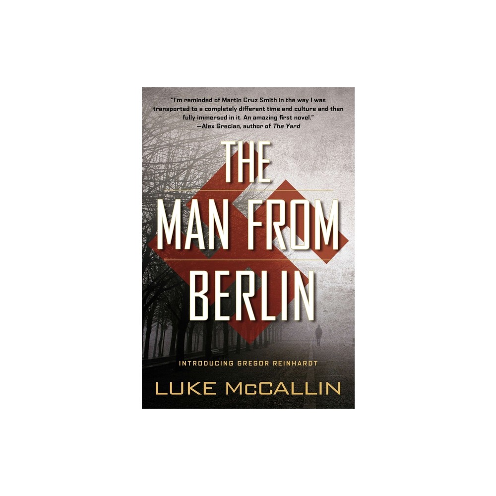 The Man from Berlin - (Gregor Reinhardt Novel) by Luke McCallin (Paperback)