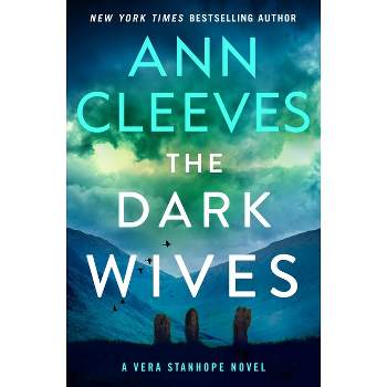 The Dark Wives - (Vera Stanhope) by  Ann Cleeves (Hardcover)