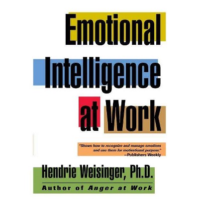 Emotional Intelligence at Work - by  Hendrie Davis Weisinger (Paperback)