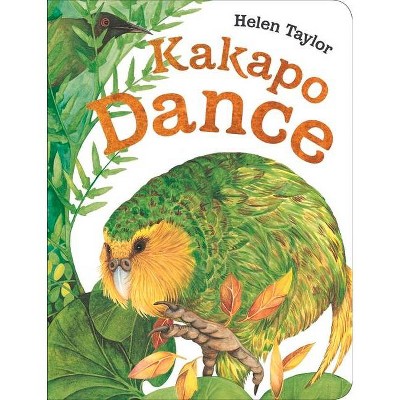 Kakapo Dance - by  Helen Taylor (Board Book)