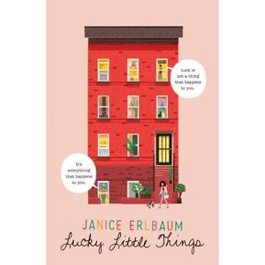 Lucky Little Things - by  Janice Erlbaum (Paperback) - 1 of 1