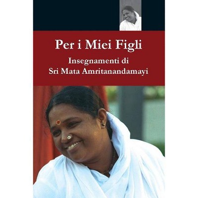 Per I Miei Figli - by  Sri Mata Amritanandamayi Devi (Paperback)