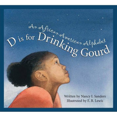 D Is for Drinking Gourd - (Discover the World) by  Nancy Sanders (Hardcover)