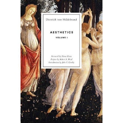 Aesthetics Volume I - by  Dietrich Von Hildebrand (Paperback)